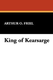 Cover of: King of Kearsarge by Arthur O. Friel, Arthur O. Friel