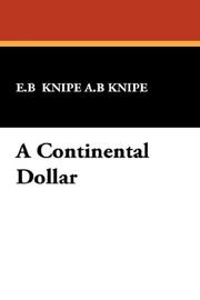 Cover of: A Continental Dollar by E.B  Knipe A.B Knipe