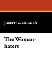 Cover of: The Woman-haters by Joseph Crosby Lincoln