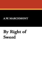 Cover of: By Right of Sword by A.W. Marchmont