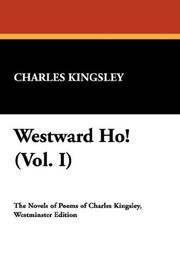 Cover of: Westward Ho! (Vol. I) by Charles Kingsley