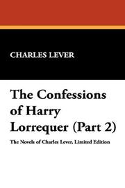Cover of: The Confessions of Harry Lorrequer (Part 2) | Charles James Lever