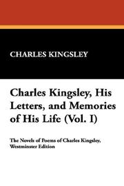 Cover of: Charles Kingsley, His Letters, and Memories of His Life (Vol. I) by Charles Kingsley