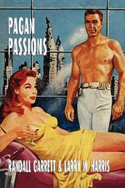 Cover of: Pagan Passions by Randall Garrett, Larry, M. Harris