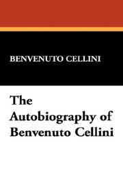 Cover of: The Autobiography of Benvenuto Cellini by Benvenuto Cellini