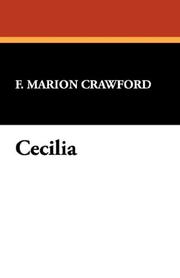 Cover of: Cecilia by Francis Marion Crawford, Francis Marion Crawford