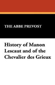 Cover of: History of Manon Lescaut and of the Chevalier des Grieux by Abbé Prévost