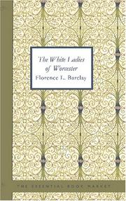 The White Ladies of Worcester by Barclay, Florence L.