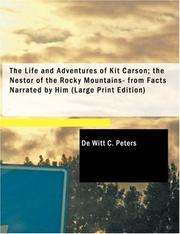 Cover of: The Life and Adventures of Kit Carson; the Nestor of the Rocky Mountains- from Facts Narrated by Him (Large Print Edition)