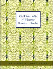 Cover of: The White Ladies of Worcester (Large Print Edition) by Barclay, Florence L.