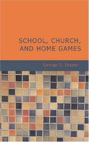 Cover of: School Church and Home Games by George O. Draper