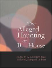 Cover of: The Alleged Haunting of B House (Large Print Edition): Including a Journal Kept During the Tenancy of Col