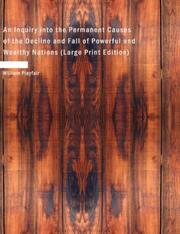 Cover of: An Inquiry into the Permanent Causes of the Decline and Fall of Powerful and Wealthy Nations (Large Print Edition) by William Playfair, William Playfair