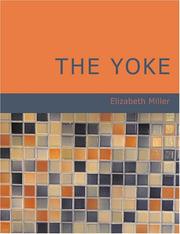 Cover of: The Yoke (Large Print Edition): A Romance of the Days when the Lord Redeemed the C