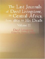 Cover of: The Last Journals of David Livingstone in Central Africa from 1865 to His Death Volume II (Large Print Edition): Continued by a narrative of his last moments