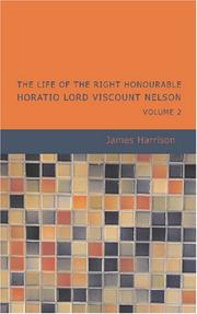 Cover of: The Life of the Right Honourable Horatio Lord Viscount Nelson Volume 2: His Life and Confessions