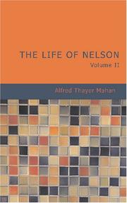Cover of: The Life of Nelson Volume 2: The Embodiment of the Sea Power of Great Britain
