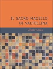 Cover of: Il Sacro Macello Di Valtellina (Large Print Edition): Episodio della riforma religiosa in Italia 1832