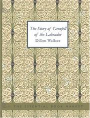 Cover of: The Story of Grenfell of the Labrador (Large Print Edition) by Dillon Wallace, Dillon Wallace