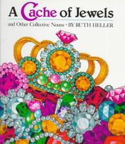 A cache of jewels and other collective nouns by Ruth Heller