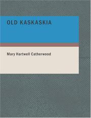 Cover of: Old Kaskaskia (Large Print Edition) by Mary Hartwell Catherwood