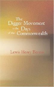 Cover of: The Digger Movement in the Days of the Commonwealth by Lewis Henry Berens