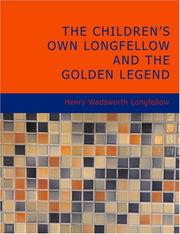 Cover of: The Children&apos;s Own Longfellow and the Golden Legend (Large Print Edition)