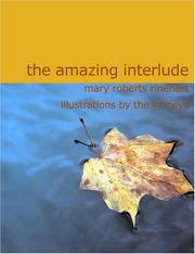 Cover of: The Amazing Interlude (Large Print Edition) by Mary Roberts Rinehart, Mary Roberts Rinehart