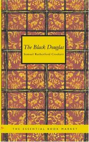 Cover of: The Black Douglas by Samuel Rutherford Crockett