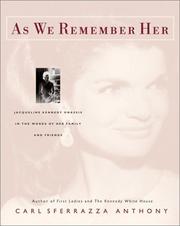 Cover of: As We Remember Her: Jacqueline Kennedy Onassis in the Words of Her Family and Friends