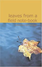 Cover of: Leaves from a Field Note-Book by John Hartman Morgan, John Hartman Morgan