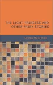 Cover of: The Light Princess and Other Fairy Stories by George MacDonald