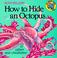 Cover of: How to hide an octopus & other sea creatures