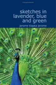 Cover of: Sketches in Lavender Blue and Green by Jerome Klapka Jerome