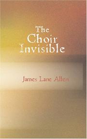 Cover of: The Choir Invisible by James Lane Allen