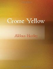 Cover of: Crome Yellow (Large Print Edition) by Aldous Huxley, A Huxley, Aldous Huxley