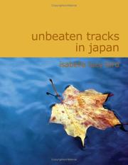 Cover of: Unbeaten Tracks in Japan (Large Print Edition) by Isabella L. Bird, Isabella L. Bird