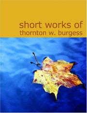 Cover of: Short Works of Thornton W. Burgess (Large Print Edition)