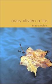 Cover of: Mary Olivier: A Life: Mary Olivier by May Sinclair, May Sinclair