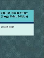 Cover of: English Housewifery (Large Print Edition): Exemplified in above Four Hundred and Fifty Receip