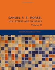 Cover of: Samuel F. B. Morse His Letters and Journals Volume II | Samuel F. B. Morse