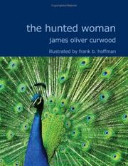 Cover of: The Hunted Woman (Large Print Edition) by James Oliver Curwood