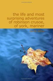 Cover of: The Life and Most Surprising Adventures of Robinson Crusoe of York Mariner by Daniel Defoe