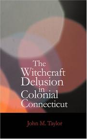 Cover of: The Witchcraft Delusion in Colonial Connecticut
