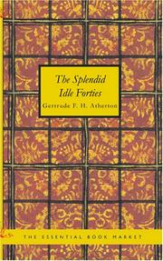 Cover of: The Splendid Idle Forties by Gertrude Atherton