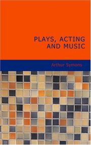 Cover of: Plays Acting and Music: A Book of Theory