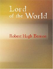 Cover of: Lord of the World (Large Print Edition) by Robert Hugh Benson, Robert Hugh Benson