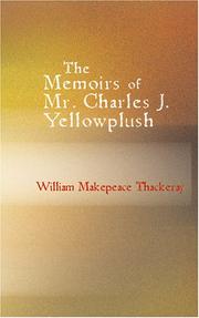 Cover of: The Memoirs of Mr. Charles J. Yellowplush by William Makepeace Thackeray