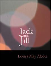 Cover of: Jack and Jill (Large Print Edition) by Louisa May Alcott, Amy Puetz, Harriet Roosevelt Richards, Jane Dyer, Louisa May Alcott