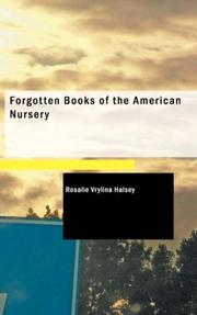 Cover of: Forgotten Books of the American Nursery by Rosalie Vrylina Halsey